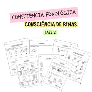 Consciência de Rimas - FASE 2 (CONSCIÊNCIA FONOLÓGICA)