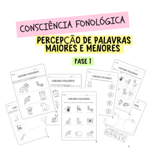 Percepção de Palavras Maiores e Menores - FASE 1 (CONSCIÊNCIA FONOLÓGICA)