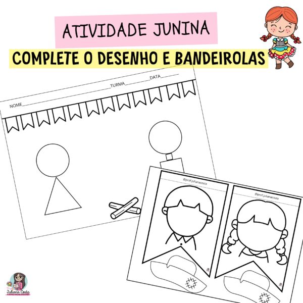 Atividades Juninas - Complete o desenho e bandeirolas